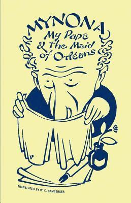 Mynona - My Papa and the Maid of Orléans and Other Grotesques, Häftad