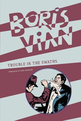 Boris Vian - Trouble in the Swaths, Häftad