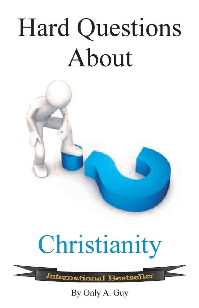 Hard Questions about Christianity 1
