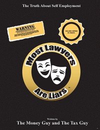 bokomslag Most Lawyers Are Liars - The Truth About Self Employment