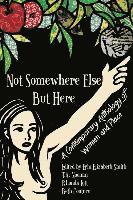 bokomslag Not Somewhere Else But Here: A Contemporary Anthology of Women and Place