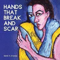 bokomslag Hands That Break and Scar