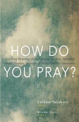 Celeste Yacoboni, Celeste Yacoboni - How Do You Pray?, Häftad. Tillgänglighet: Lägg i varukorg