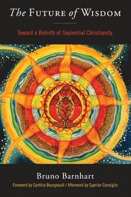 Bruno Barnhart - Future of Wisdom, Häftad