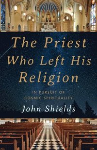 bokomslag The Priest Who Left His Religion