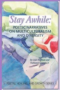 bokomslag Stay Awhile: Poetic Narratives about Multiculturalism and Diversity