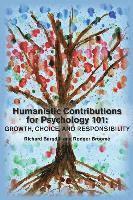 bokomslag Humanistic Contributions for Psychology 101: Growth, Choice, and Responsibility