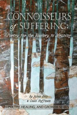 Jason Dias, Louis Hoffman - Connoisseurs of Suffering: Poetry for the Journey to Meaning, Häftad
