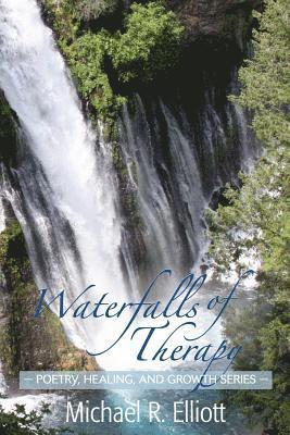 Michael R. Elliott - Waterfalls of Therapy, Häftad