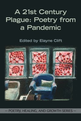 bokomslag A 21st Century Plague: Poetry from a Pandemic