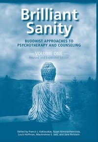 bokomslag Brilliant Sanity (Vol. 1; Revised & Expanded Edition): Buddhist Approaches to Psychotherapy and Counseling