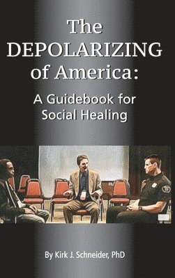 bokomslag The Depolarizing of America: A Guidebook for Social Healing