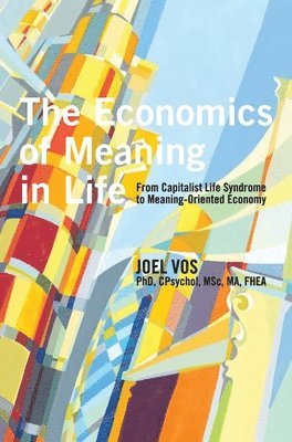Joel Vos - Economics of Meaning in Life, Inbunden