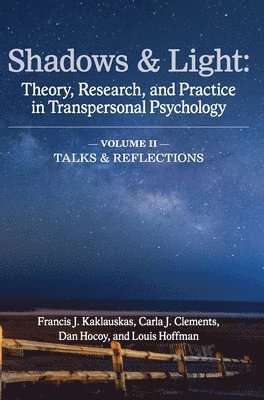 Shadows & Light - Volume 2 (Talks & Reflections): Theory, Research, and Practice in Transpersonal Psychology 1
