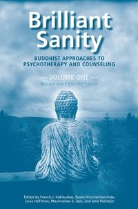 bokomslag Brilliant Sanity (Vol. 1; Revised & Expanded Edition): Buddhist Approaches to Psychotherapy and Counseling