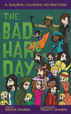 The Bad Hare Day: A Shubin Cousins Adventure 1