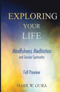 bokomslag Exploring Your Life: Mindfulness Meditation and Secular Spirituality Full Preview