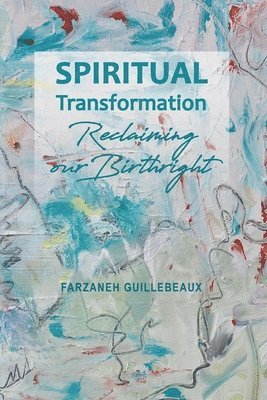 Spiritual Transformation: Reclaiming Our Birthright
