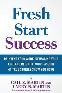 bokomslag Fresh Start Success: Reinvent Your Work, Reimagine Your LIfe and Reignite Your Passion