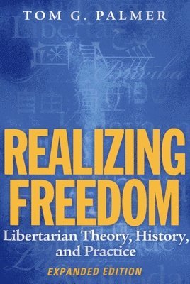 Tom G. Palmer - Realizing Freedom, Häftad