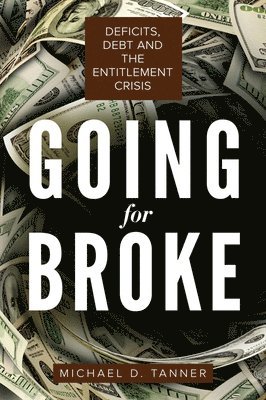 Michael D. Tanner, Michael D Tanner - Going for Broke, Inbunden