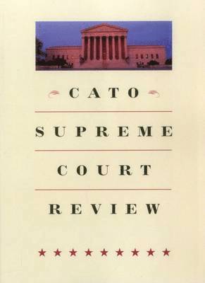 bokomslag Cato Supreme Court Review