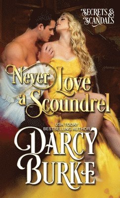 Darcy E Burke, Darcy E. Burke - Never Love a Scoundrel, Häftad