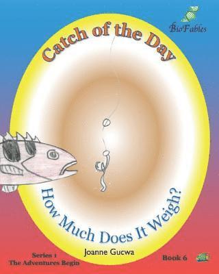 Joanne Gucwa - Catch of the Day: How Much Does It Weigh?, Häftad