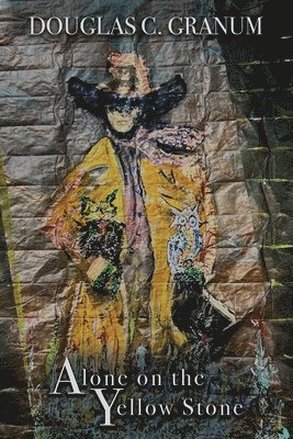 Douglas C. Granum, Douglas C Granum - Alone on the Yellow Stone, Häftad
