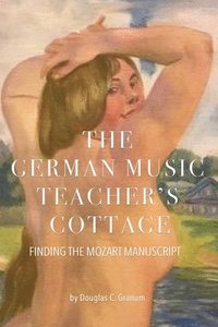 bokomslag The German Music Teacher's Cottage