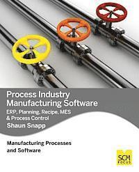 bokomslag Process Industry Manufacturing Software: ERP, Planning, Recipe, MES & Process Control