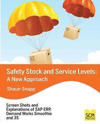 Shaun Snapp - Safety Stock and Service Levels: A New Approach, Häftad