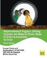 Replenishment Triggers: Setting Systems for Make to Stock, Make to Order & Assemble to Order