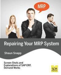 Shaun Snapp - Repairing Your MRP System, Häftad
