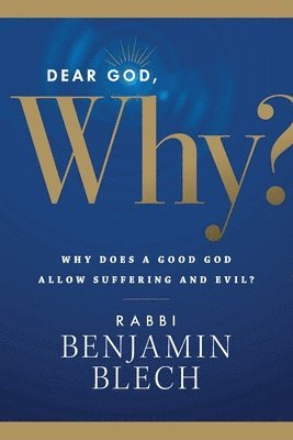 Benjamin Blech, J Dale Debber, J. Dale Debber - Dear God, Why?, Häftad