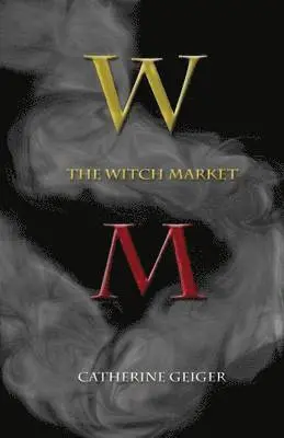 Catherine Geiger - Witch Market, Häftad. Tillgänglighet: Lägg i varukorg
