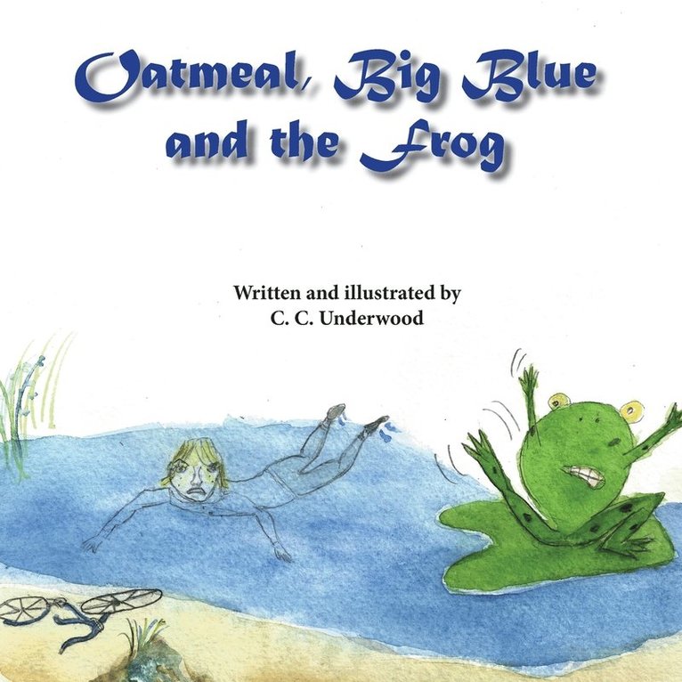 Oatmeal, Big Blue, and the Frog 1