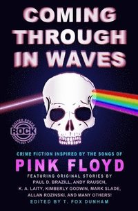 bokomslag Coming Through in Waves: Crime Fiction Inspired by the Songs of Pink Floyd