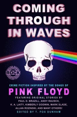 K. A. Laity, Paul D. Brazill - Coming Through in Waves: Crime Fiction Inspired by the Songs of Pink Floyd, Häftad