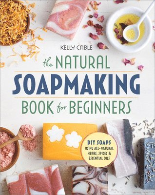 bokomslag The Natural Soap Making Book for Beginners