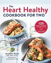bokomslag The Heart Healthy Cookbook for Two: 125 Perfectly Portioned Low Sodium, Low Fat Recipes