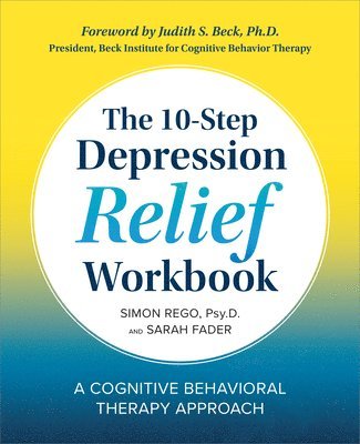 The 10-Step Depression Relief Workbook: A Cognitive Behavioral Therapy Approach 1