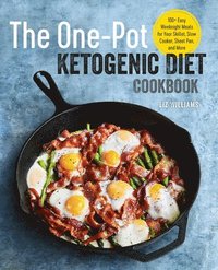 bokomslag The One Pot Ketogenic Diet Cookbook: 100+ Easy Weeknight Meals for Your Skillet, Slow Cooker, Sheet Pan, and More