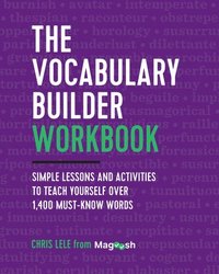 bokomslag The Vocabulary Builder Workbook: Simple Lessons and Activities to Teach Yourself Over 1,400 Must-Know Words
