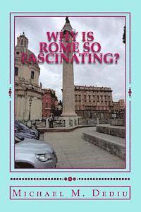 bokomslag Why is Rome so Fascinating?: A short presentation with many photos