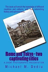 Michael M. Dediu - Rome and Tokyo - two captivating cities: A short photographic presentation, Häftad
