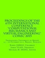 bokomslag Proceedings of the 6th International Conference 'Computational Mechanics and Virtual Engineering' COMEC 2015: 15 - 16 October 2015, Brasov, Romania