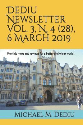 Dediu Newsletter Vol. 3, N. 4 (28), 6 March 2019: Monthly news and reviews for a better and wiser world 1