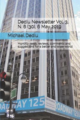 Dediu Newsletter Vol. 3, N. 6 (30), 6 May 2019: Monthly news, reviews, comments and suggestions for a better and wiser world 1