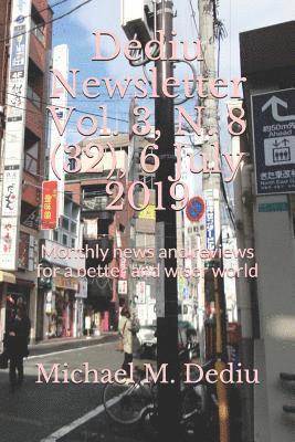 Michael M. Dediu - Dediu Newsletter Vol. 3, N. 8 (32), 6 July 2019: Monthly news and reviews for a better and wiser world, Häftad